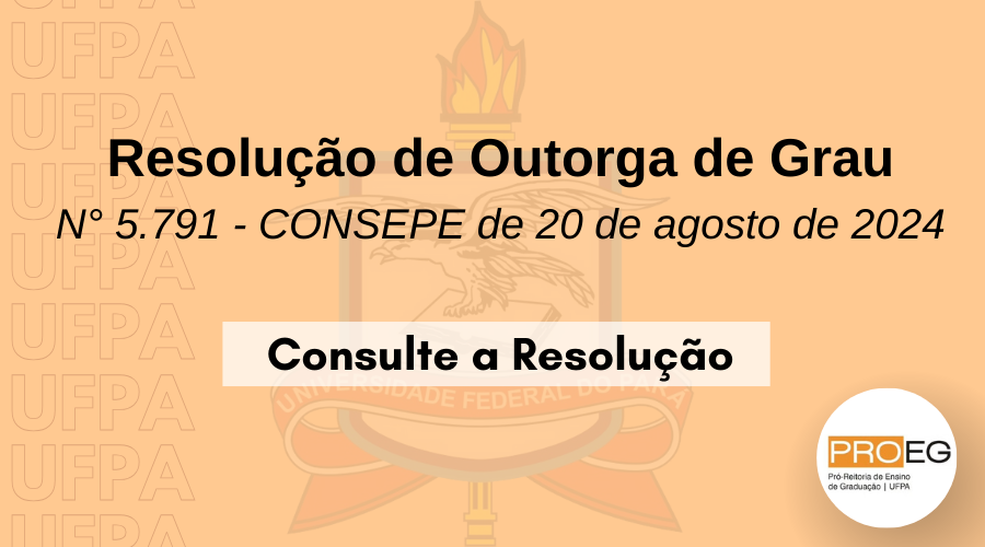 Resolução de Outorga de Grau Nº 5.791 CONSEPE de 20 de agosto de 2024